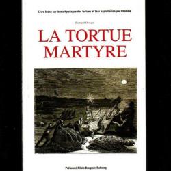 la tortue martyre de bernard devaux Livre blanc sur le martyrologue des tortues et leur exploitation