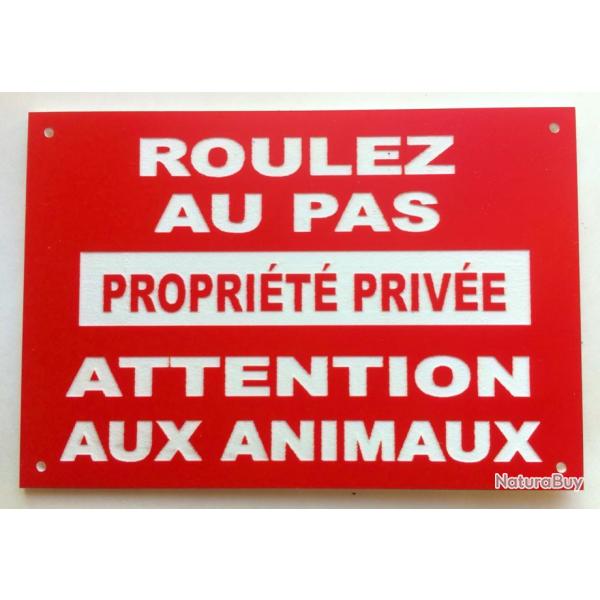 Panneau "ROULEZ AU PAS PROPRIT PRIVE ATTENTION AUX ANIMAUX" format 200 x 300 mm fond ROUGE