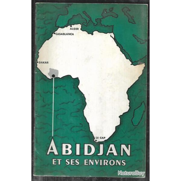 abidjan et ses environs rare plaquette gouvernement de la cote d'ivoire ,colonie franaise