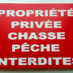 panneau "PROPRIÉTÉ PRIVÉE CHASSE PECHE INTERDITES" format 200 x 300 mm fond ROUGE