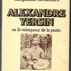 alexandre yersin ou le vainqueur de la peste , d'henri h.mollaret  et jacqueline brossolet , rare
