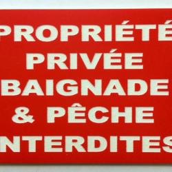 panneau "PROPRIÉTÉ PRIVÉE BAIGNADE & PECHE INTERDITES" format 200 x 300 mm fond ROUGE