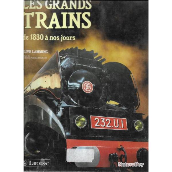 Les grands trains de 1830 a nos jours (1990) de clive lamming + les trains  vapeur paul price