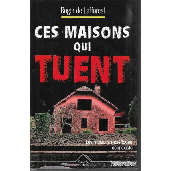 ces maisons qui tuent , roger de lafforest