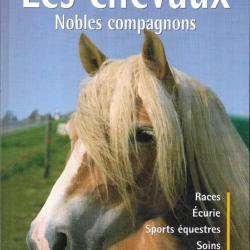 les chevaux nobles compagnons , races, écurie, sports équestres , soins ,