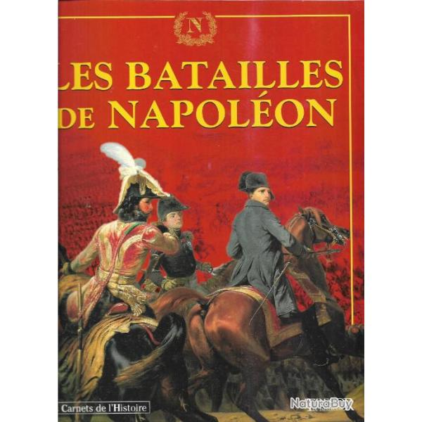 les batailles  de napolon  trsor du patrimoine , les carnets de l'histoire