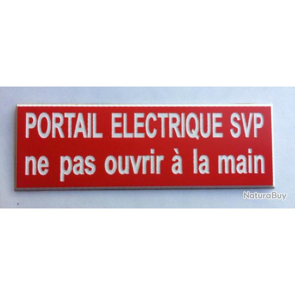 Plaque rouge PORTAIL ELECTRIQUE SVP ne pas ouvrir  la main Format 29x100 mm