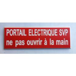 pancarte rouge PORTAIL ELECTRIQUE SVP ne pas ouvrir à la main Format 50x150 mm