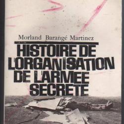 histoire de l'organisation de l'armée secrète , oas , guerre d'algérie de morland barangé martinez