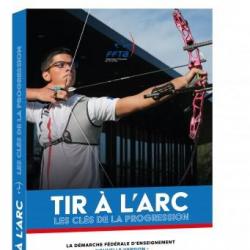 TIR À L'ARC - LES CLÉS DE LA PROGRESSION