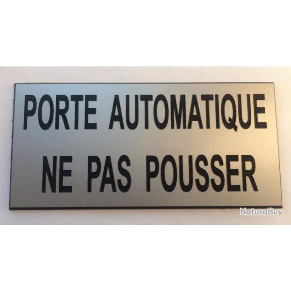 Pancarte "PORTE AUTOMATIQUE NE PAS POUSSER"  format 75 x 150 mm argente