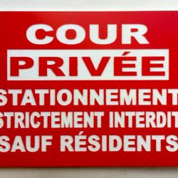 Panneau "COUR PRIVÉE STATIONNEMENT STRICTEMENT INTERDIT SAUF RÉSIDENTS" format 300 x 400 mm
