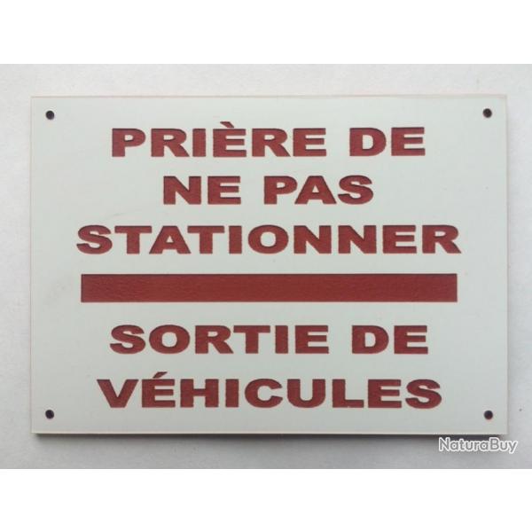 Panneau "PRIRE DE NE PAS STATIONNER SORTIE DE VHICULES" format 200 x 300 mm fond Blanc