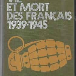 vie et mort des français 1939-1945 , ambrière, beaufre, vercors, soustelle,meyer, coulet ,fourcade