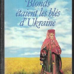 blonds étaient les blés d'ukraine  de marie gagarine  russie tsariste.
