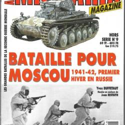 Militaria Magazine Hors série 9 bataille pour moscou 1941-42 premier hiver en russi épuisé éditeur