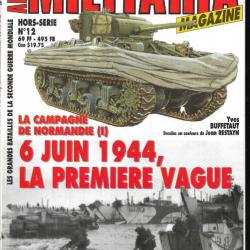 Militaria Magazine Hors série n°12 la campagne de normandie 1 6 juin 1944 la premi   épuisé éditeur.