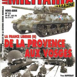 Militaria Magazine Hors série n°15 la france libérée  de la provence aux vosges 2 épuisé éditeur