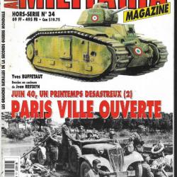 Militaria Magazine Hors série n°34 juin 1940 un printemps désastreux 2 paris ville ouverte épuisé