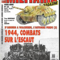 Militaria Magazine Hors série n°32 d'arnhem à walcheren l'automne perdu 2 1944 combats sur l'escaut