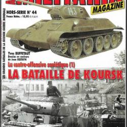 Militaria Magazine Hors série 44 la bataille de koursk la contre-offensive soviétique 1 , épuisé