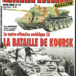 Militaria Magazine Hors série 47 la bataille de koursk la contre-offensive soviétique 2 , épuisé é