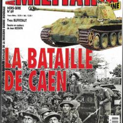 Militaria Magazine Hors série n°69 la bataille de caen 2 de la cité martyre à la ville libérée épuis