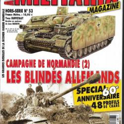 Militaria Magazine Hors série n°53 les blindés allemands  campagne de normandie 2