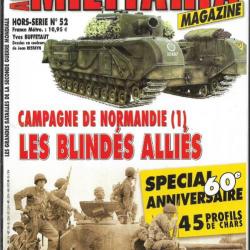 Militaria Magazine Hors série n°52 campagne de normandie 1 les blindés alliés