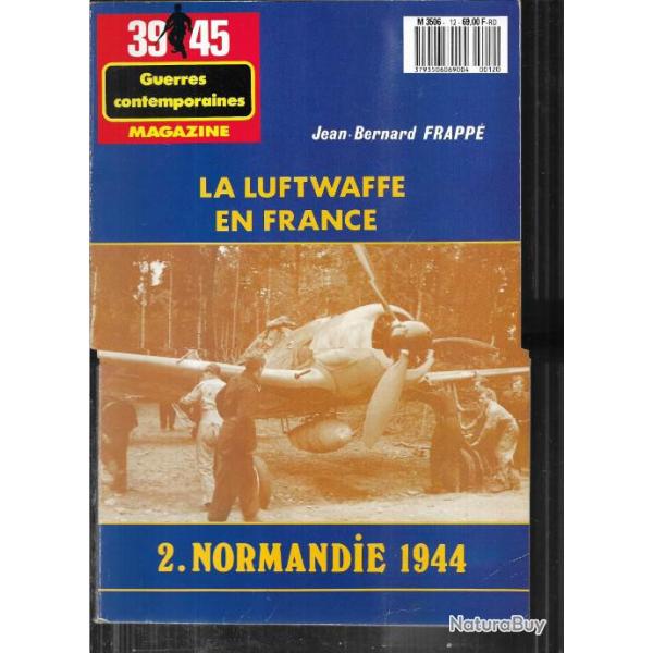 39-45 hors-srie historica n12 la  luftwaffe en france 2.normandie 1944, jean-bernard frapp
