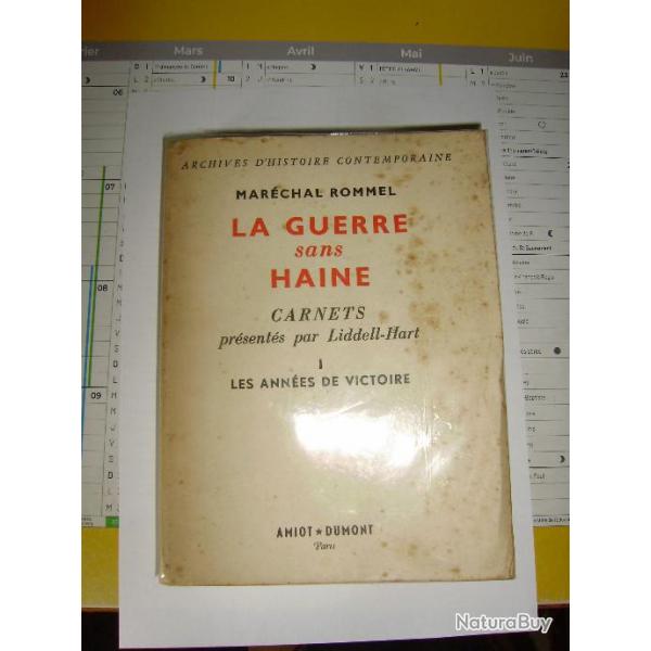 La guerre sans haine, Marchal Rommel, Carnets prsents par Liddell Hart 1 Les annes de victoire