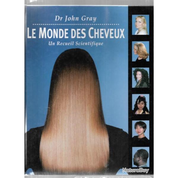 le monde des cheveux un recueil scientifique du dr john gray + livre ancien l'ondulation boucle