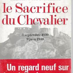 le sacrifice du chevalier 3 septembre 1939-9 juin 1940 de louise weiss