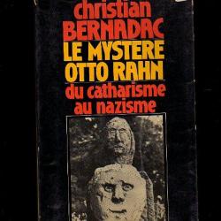 Le mystère Otto Rahn. Du catharisme au nazisme de christian bernadac cathare