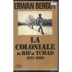 la coloniale du rif au tchad 1925-1980  d'erwan bergot