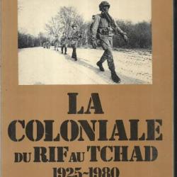 la coloniale du rif au tchad 1925-1980  d'erwan bergot