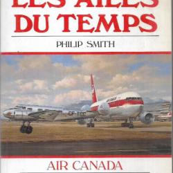 sur les ailes du temps air canada les 50 premières années de philip smith aviation civile