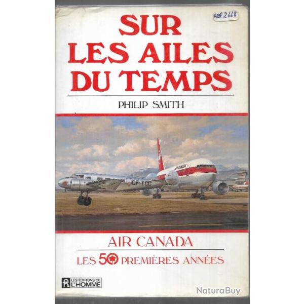 sur les ailes du temps air canada les 50 premires annes de philip smith aviation civile