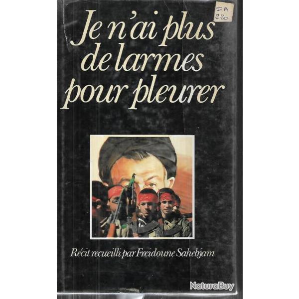 je n'ai plus de larmes pour pleurer freidoune sahebjam, guerre iran-irak1981