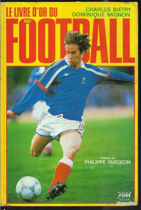 Le Livre D'Or Du Football 1981 - Charles Biétry - édition Vintage