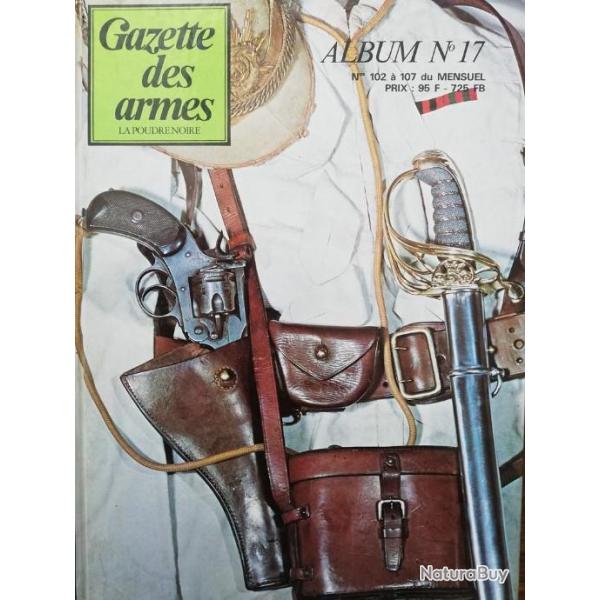 rare GAZETTE DES ARMES ALBUM N 17 contient les N 102 103 104 105 106 107 1982