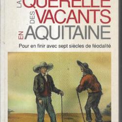 la querelle des vacants en aquitaine pour en finir avec sept siècles de féodalité