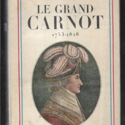 Le grand Carnot 1753-1828 du Lt Colonel Henri CARRE.