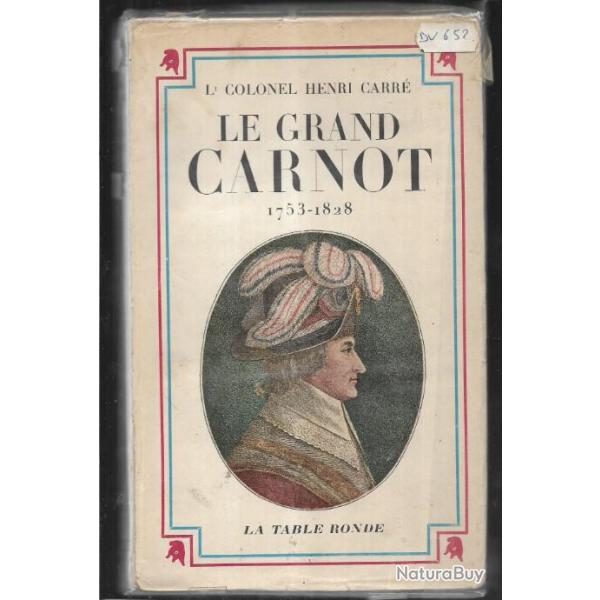 Le grand Carnot 1753-1828 du Lt Colonel Henri CARRE.