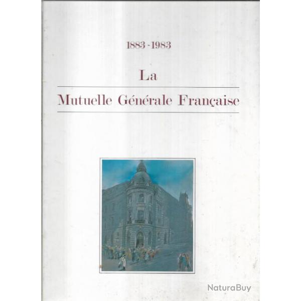 1883-1983 la mutuelle gnrale franaise , livre du centenaire , sarthe