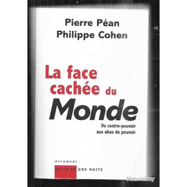 la face cache du monde du contre-pouvoir aux abus de pouvoir de pierre pan et philippe cohen ,