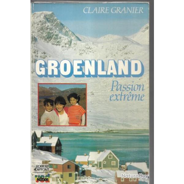 groenland passion extrme de claire granier