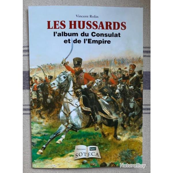 Les Hussards-l'album du consulat et de l'empire Rolin Vincent