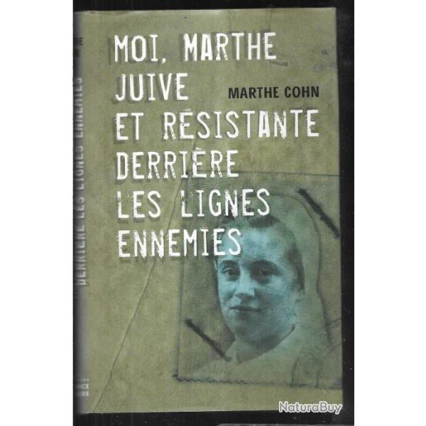 moi marthe juive et rsistante derrire les lignes ennemies de marthe cohn