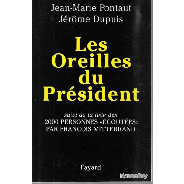 les oreilles du prsident suivi de la liste des 2000 personnes coutes par franois mitterrand